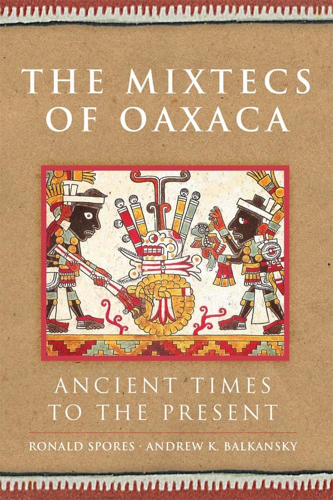 The Mixtecs of Oaxaca (The Civilization of the American Indian Series) (Volume 267)