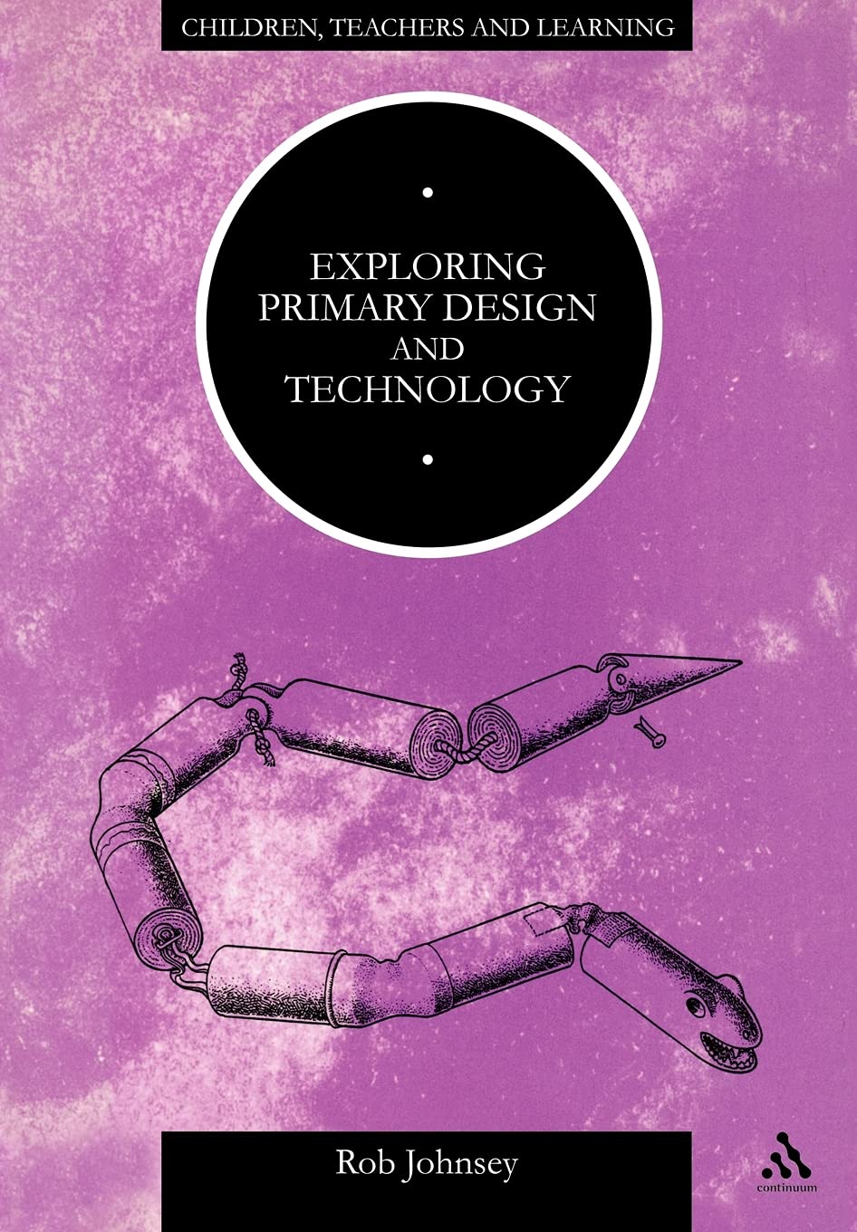 Exploring Primary Design and Technology (Children, Teachers and Learning)