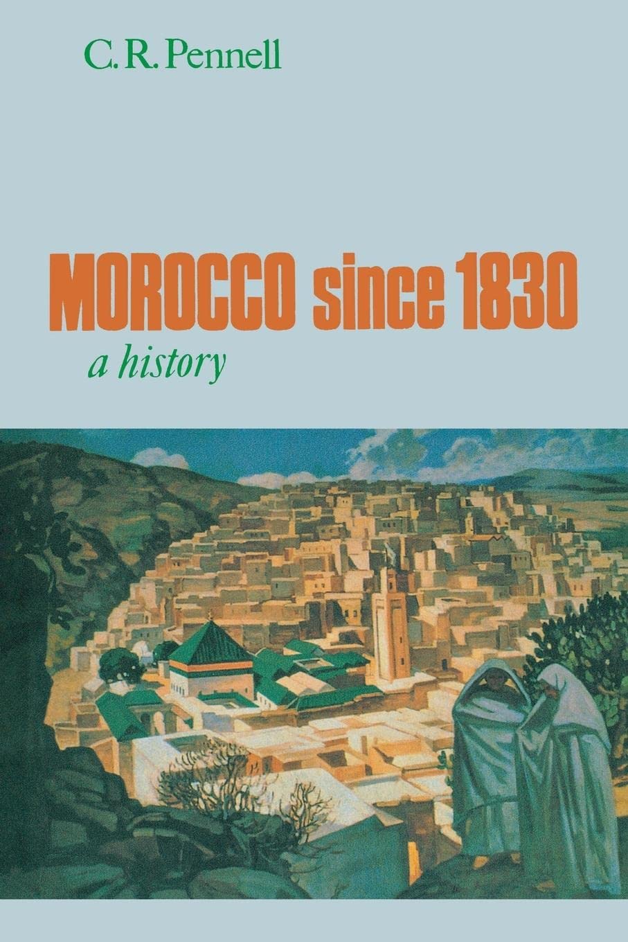 Morocco since 1830: A History by Pennell, C.R.