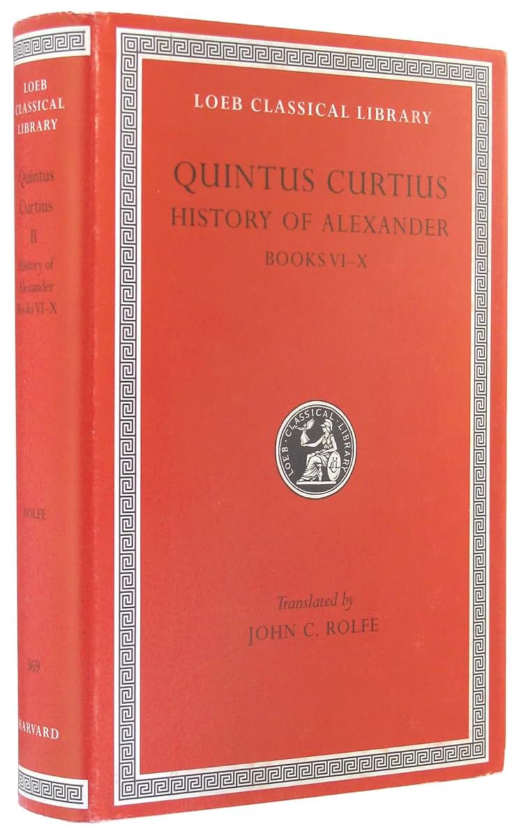 Quintus Curtius: History of Alexander, Volume II, Books 6-10 (Loeb Classical Library No. 369)