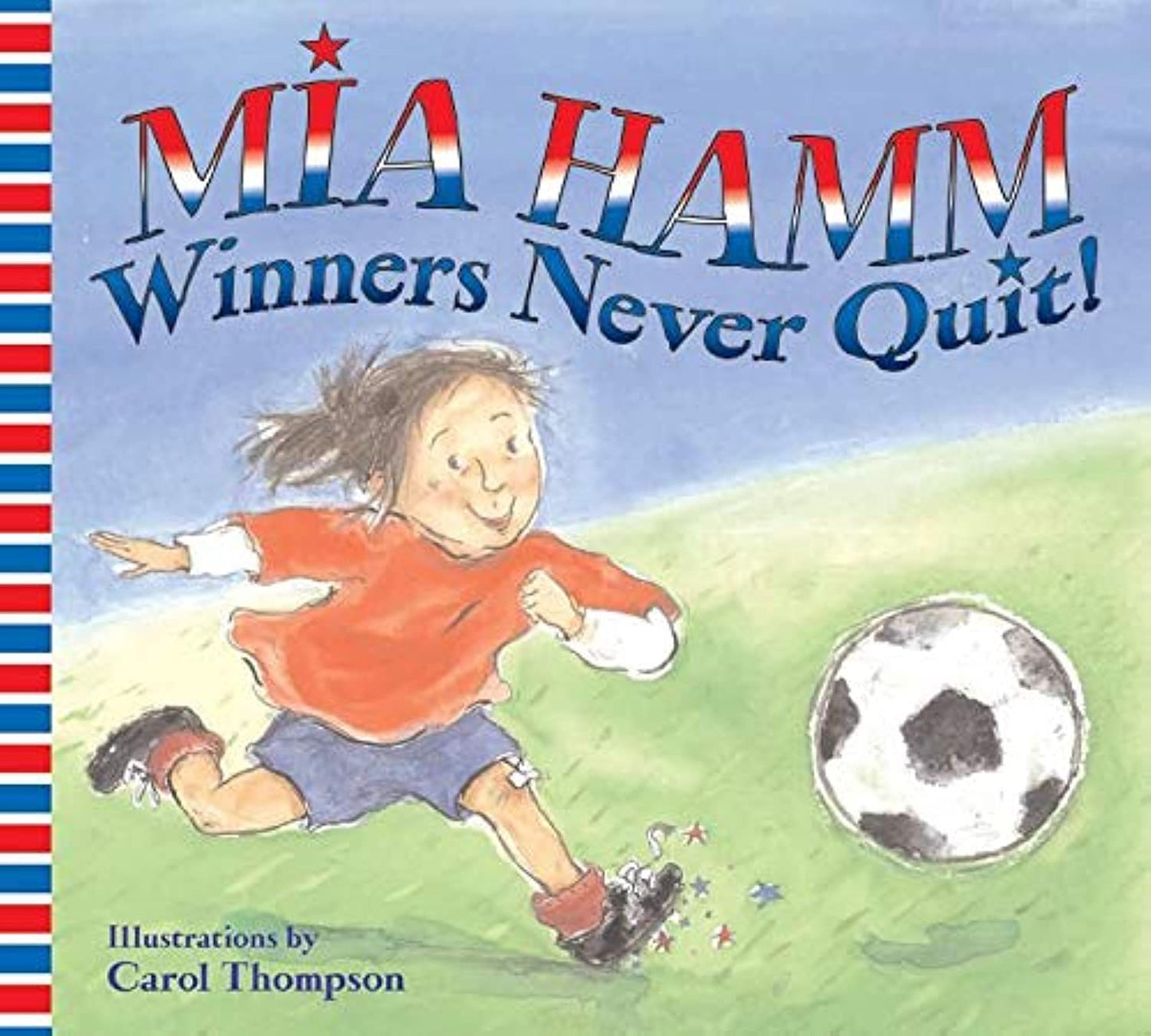 Winners Never Quit!: An Illustrated Story About Soccer, Teamwork, and Emotions for Kids (Ages 4-8)