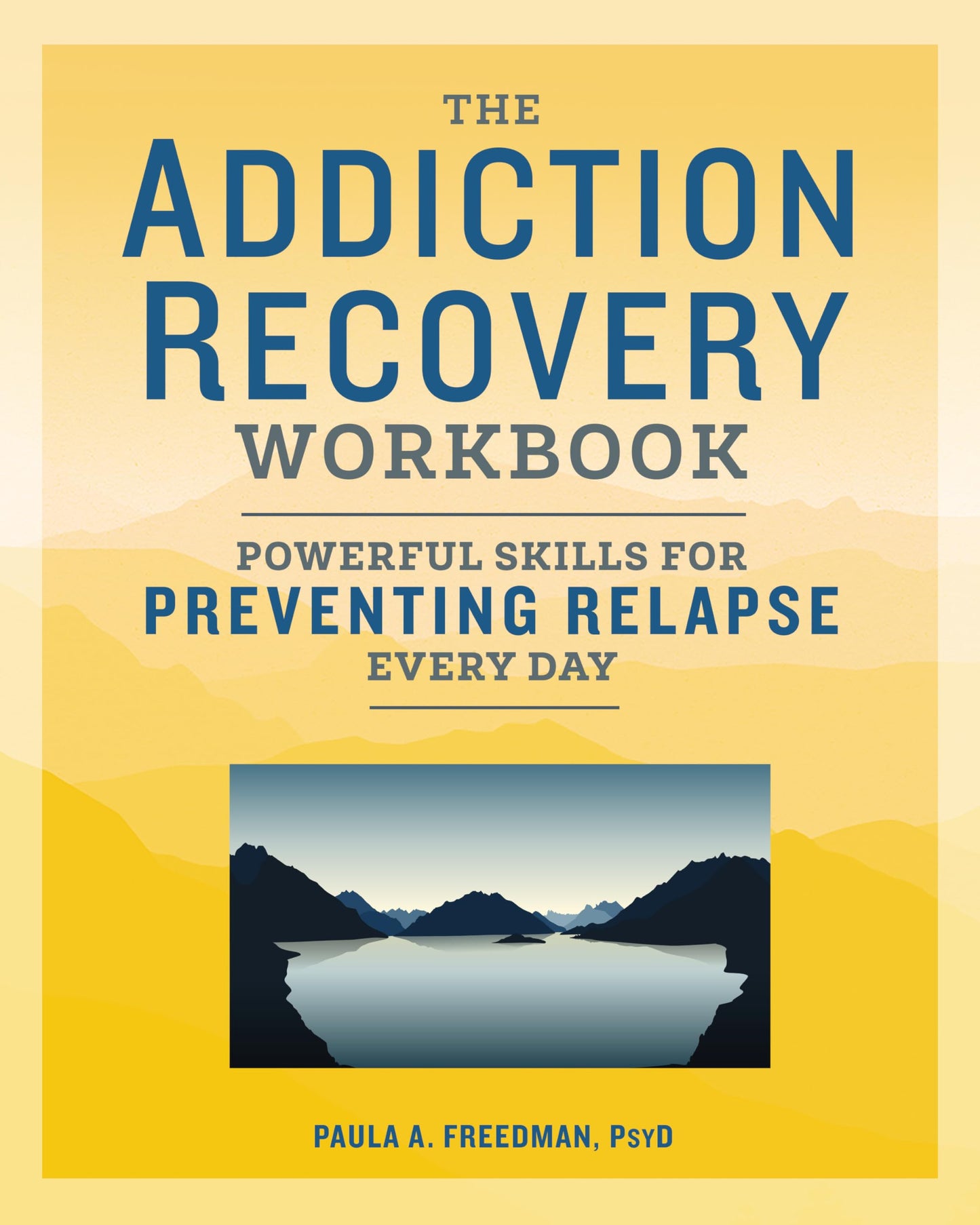 The Addiction Recovery Workbook: Powerful Skills for Prevention