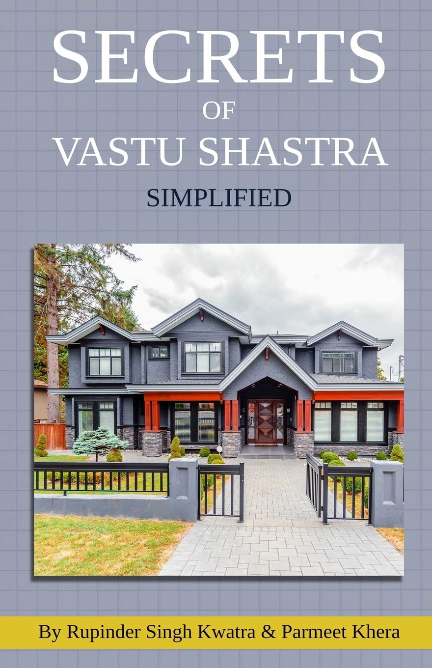 Secrets of Vastu Shastra Simplified: Key for Happiness, Wealth, Health and Prosperity in Life. (Vol)