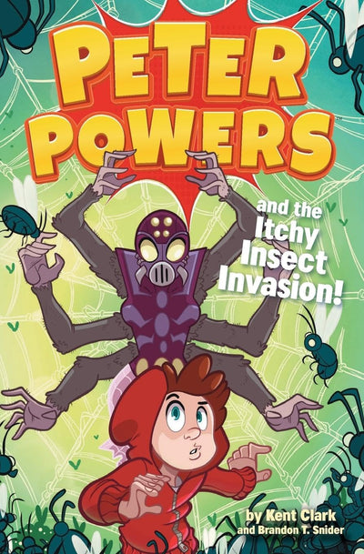 Peter Powers and the Itchy Insect Invasion! (Peter Powers, 3)