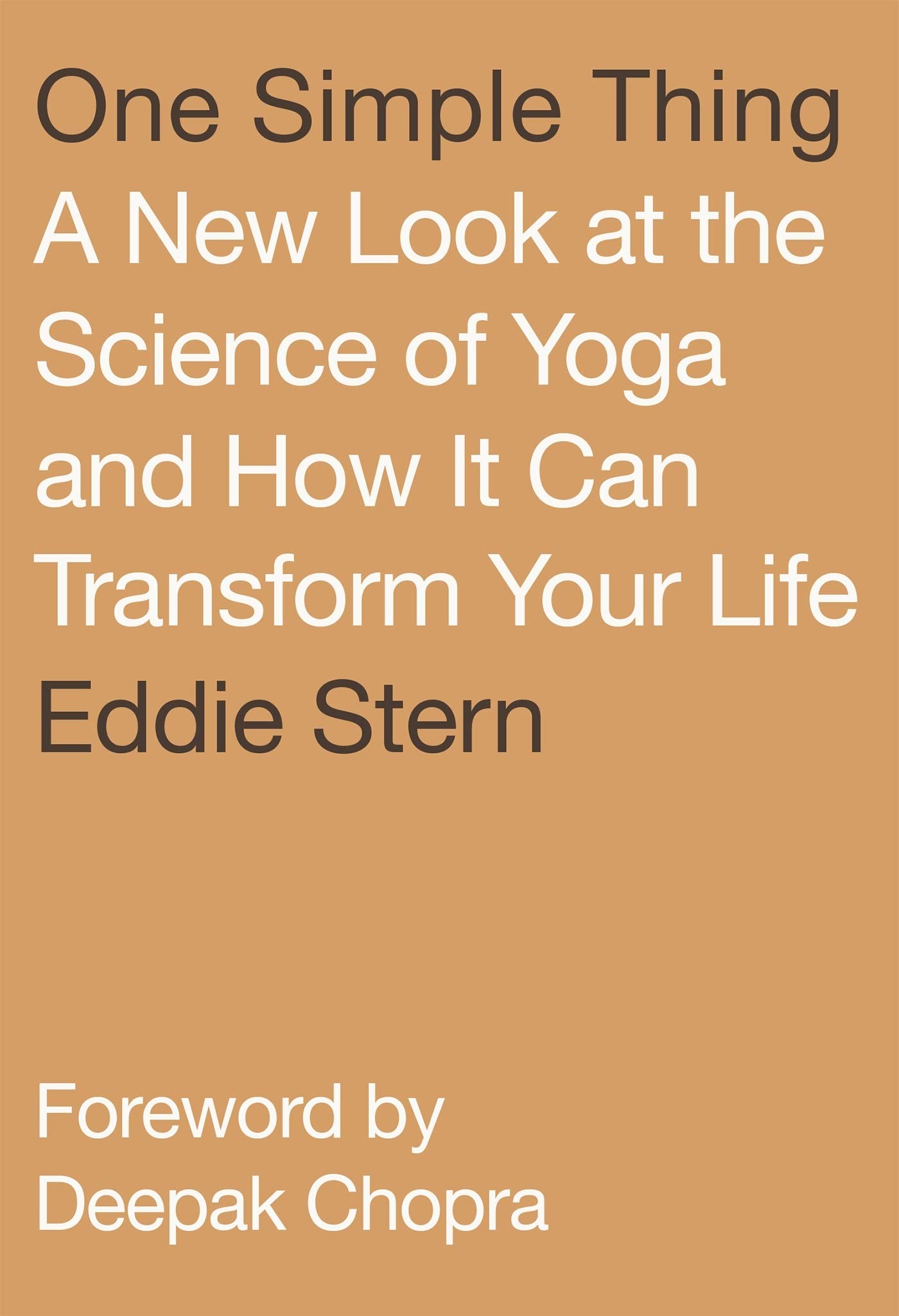 One Simple Thing: A New Look at the Science of Yoga