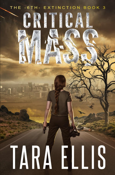 Critical Mass: A Post-Apocalyptic Survival Thriller (The 6th Extinction)