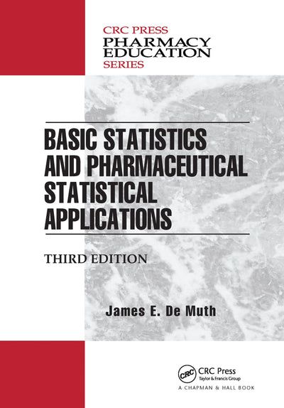 Basic Statistics and Pharmaceutical Statistical Applications (Pharmacy Education Series)