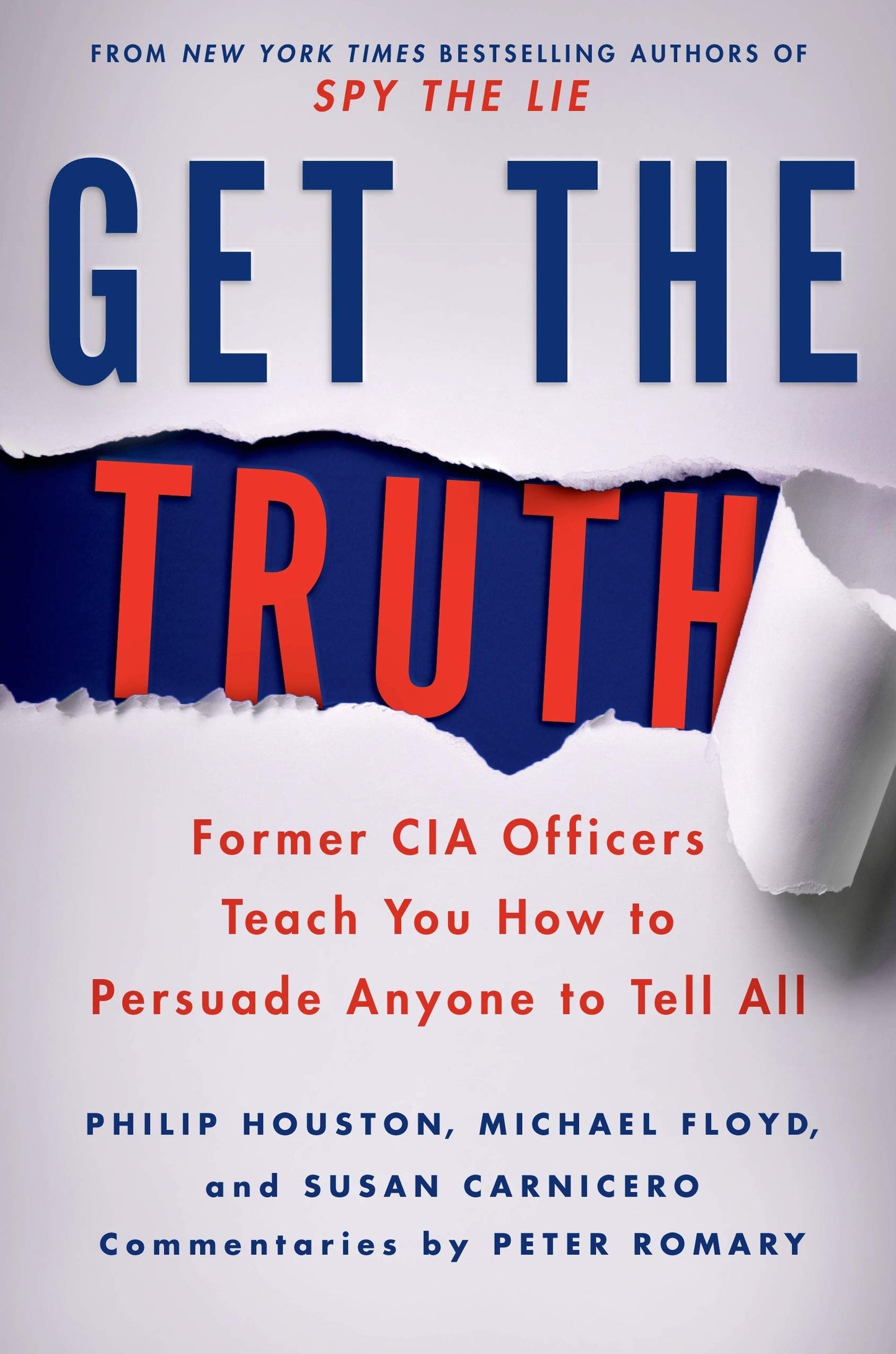 Get the Truth: Former CIA Officers Teach You How to Persuade