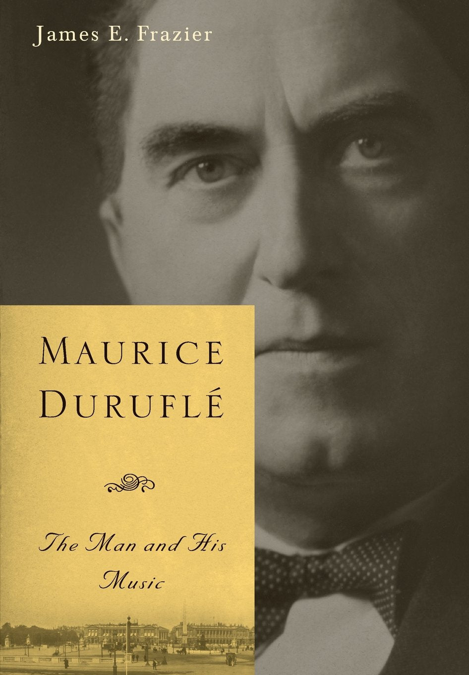 Maurice Duruflé: The Man and His Music (Eastman Studies in Music, 47)