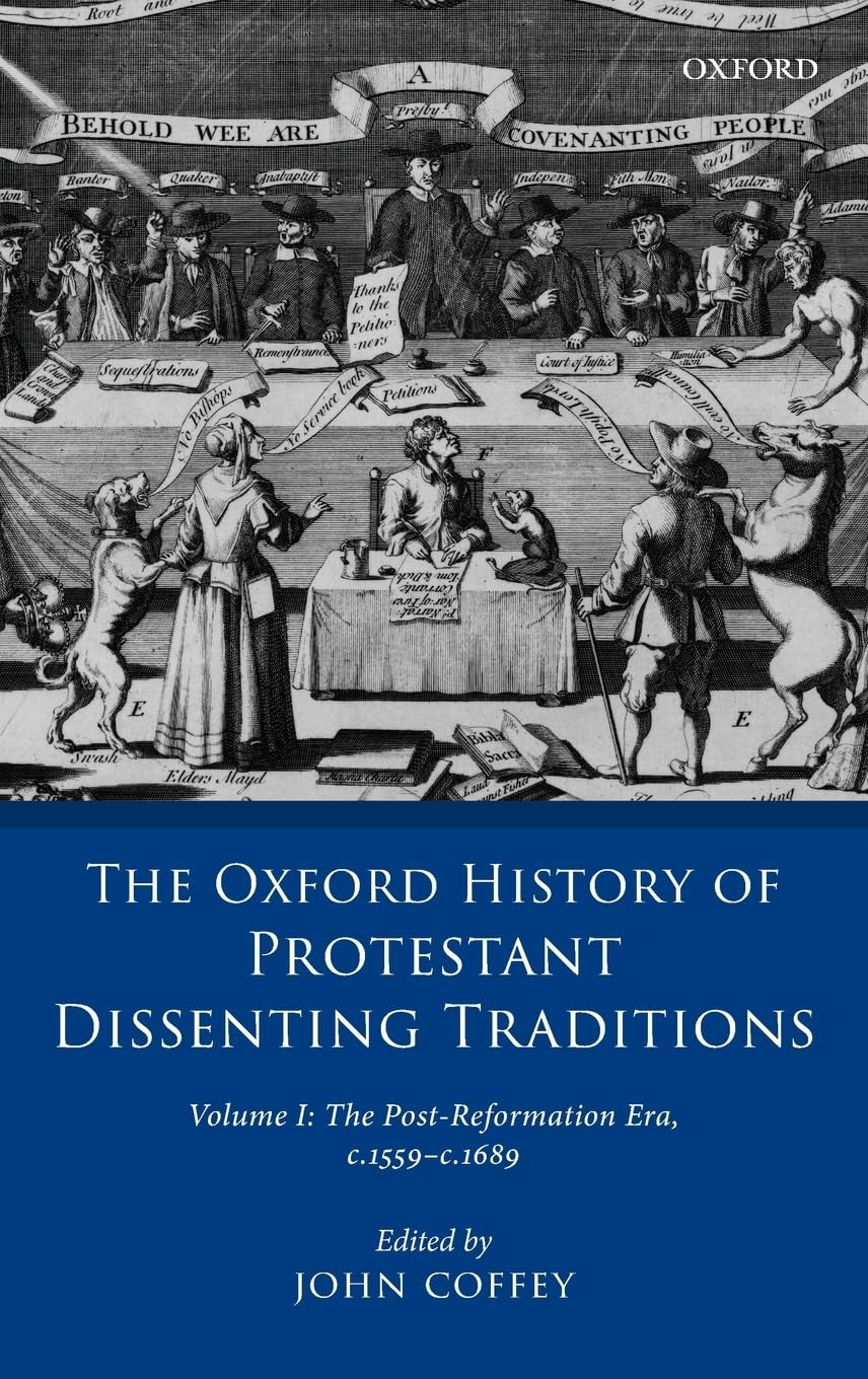 The Oxford History of Protestant Dissenting Traditions, Volu