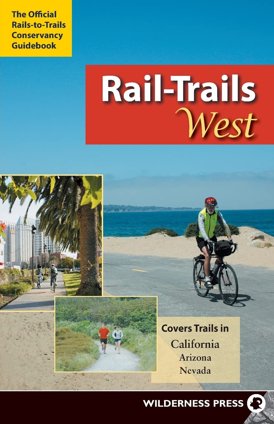 Rail-Trails West: California, Arizona, and Nevada