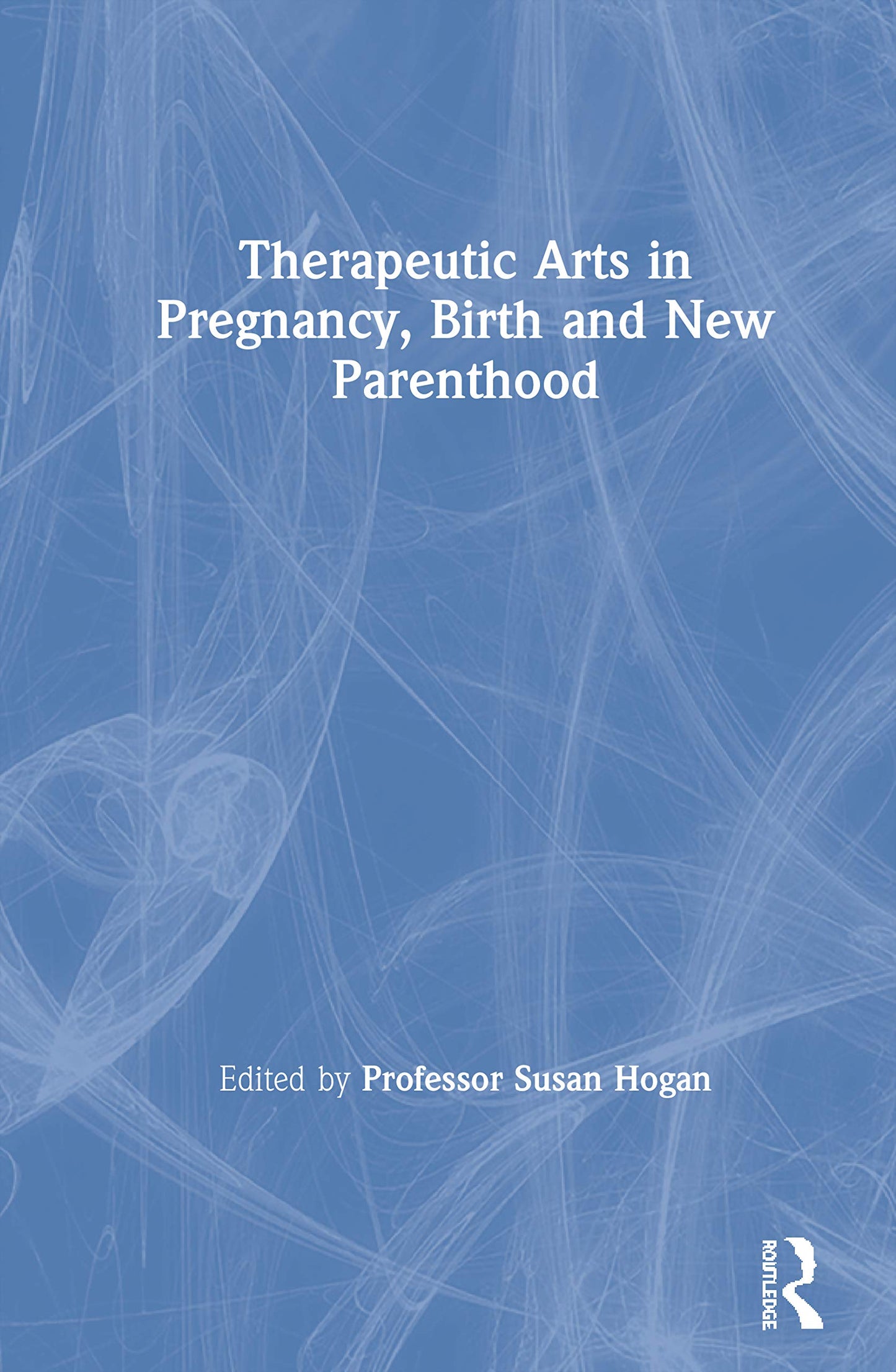 Therapeutic Arts in Pregnancy, Birth and New Parenthood