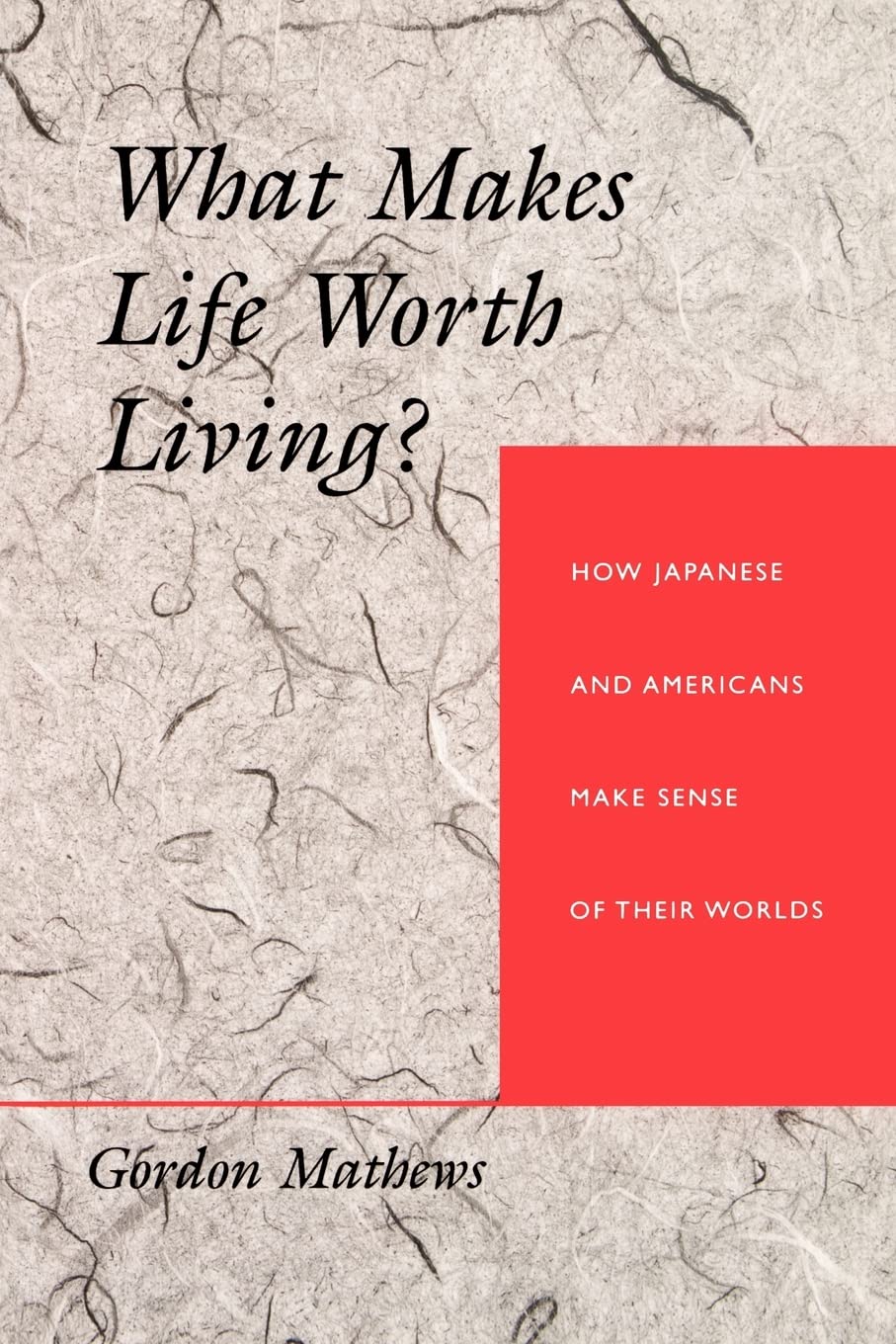 What Makes Life Worth Living?: How Japanese and Americans Ma