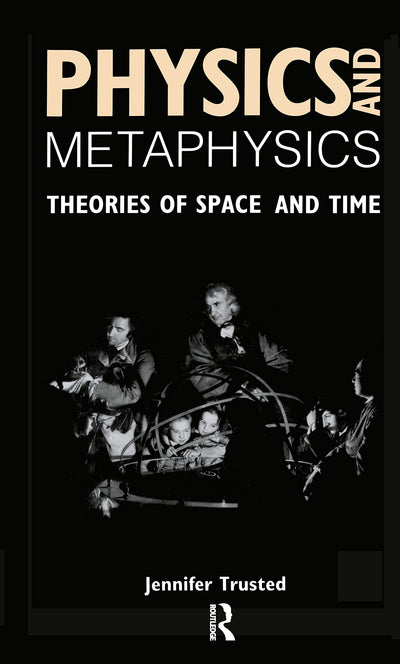Physics and Metaphysics: Theories of Space and Time