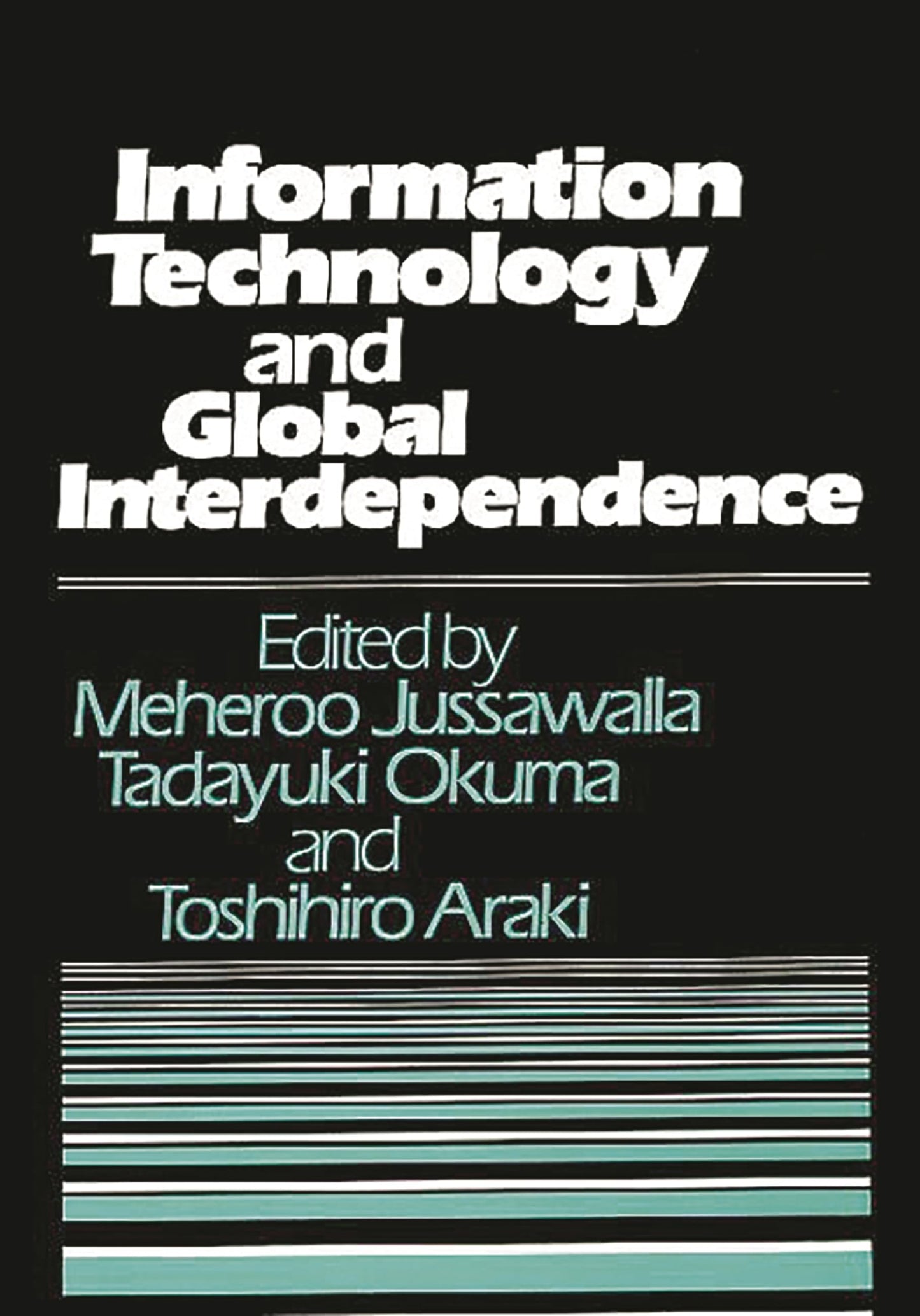 Information Technology and Global Interdependence: (Contributions in Economics and Economic History)