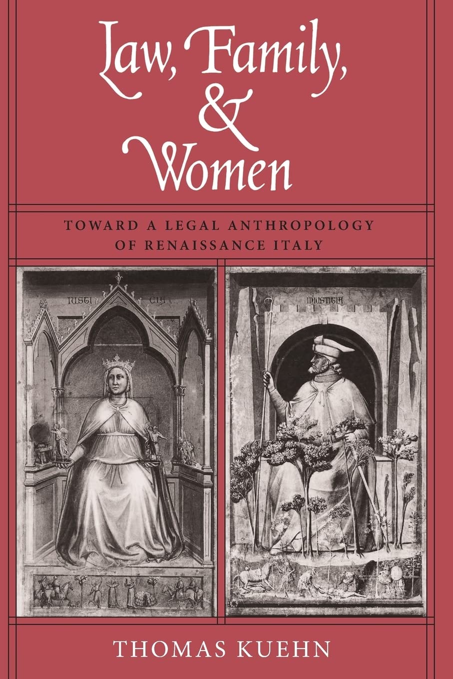 Law, Family, and Women: Toward a Legal Anthropology of Renaissance Italy