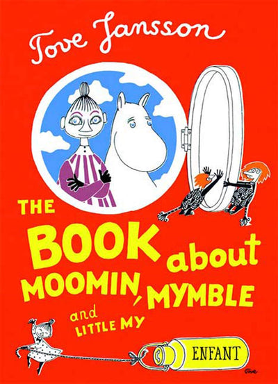 The Book About Moomin, Mymble and Little My (Moomin Picture Books)