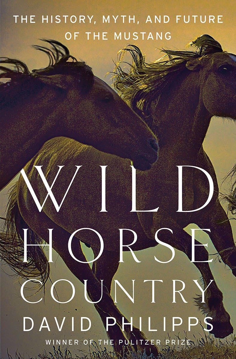 Wild Horse Country: The History, Myth, and Future of the Mus