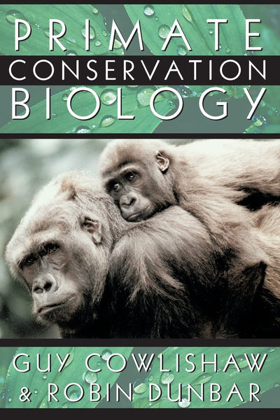Primate Conservation Biology by Cowlishaw, Guy