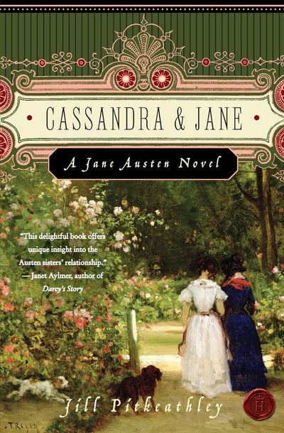 Cassandra and Jane: A Jane Austen Novel (A Jane Austen Novel