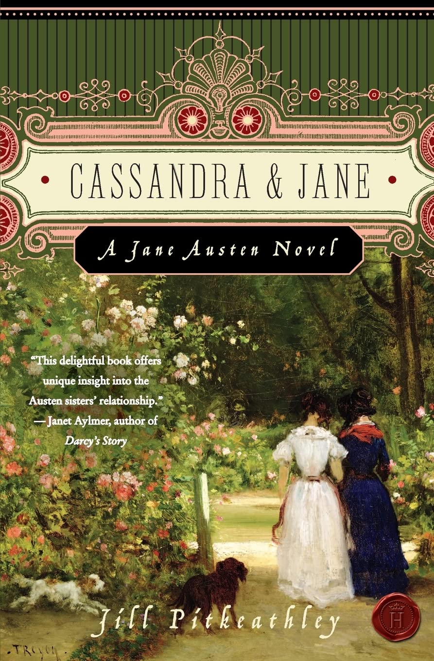 Cassandra and Jane: A Jane Austen Novel (A Jane Austen Novel