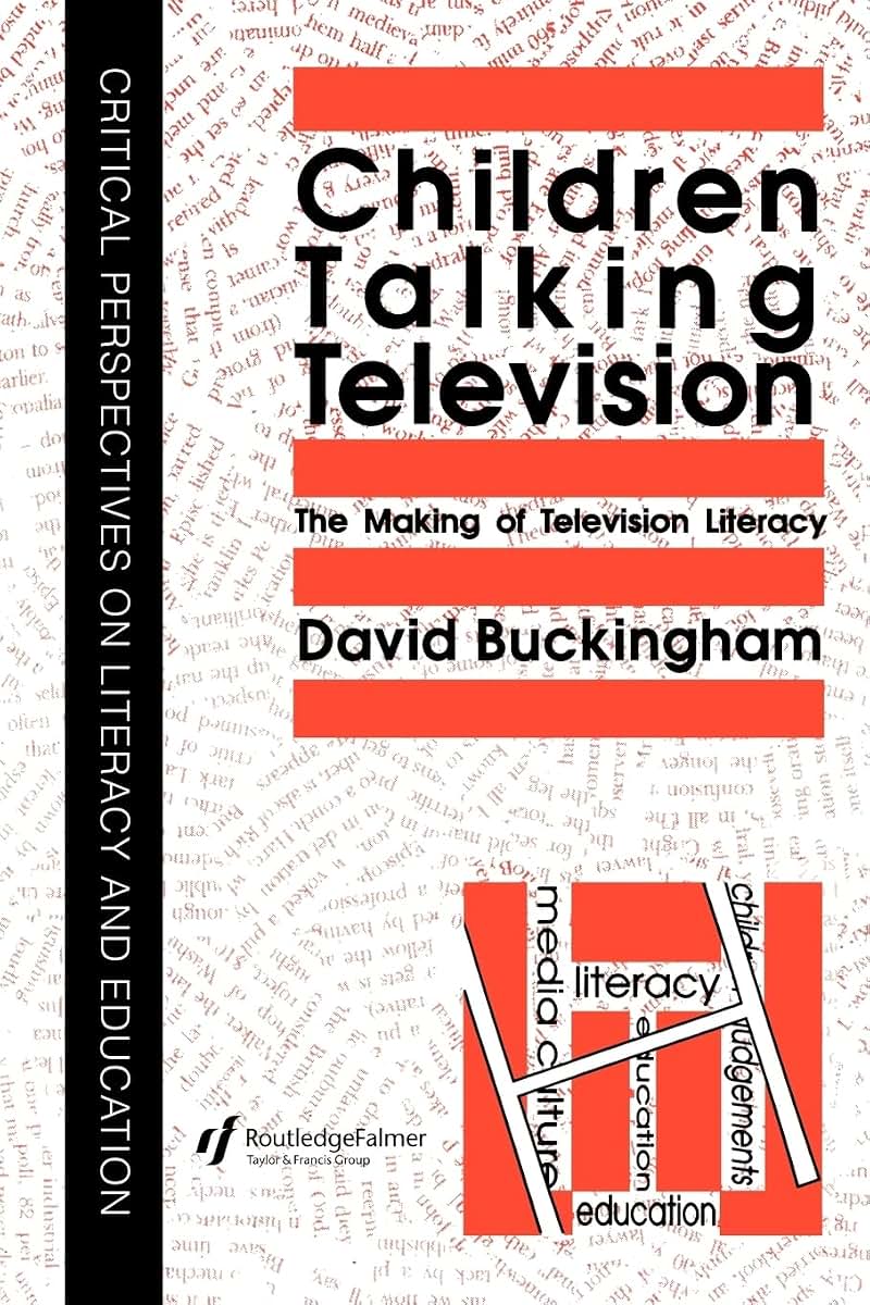 Children Talking Television: The Making Of Television Literacy (Critical Perspectives on Literary and Education)