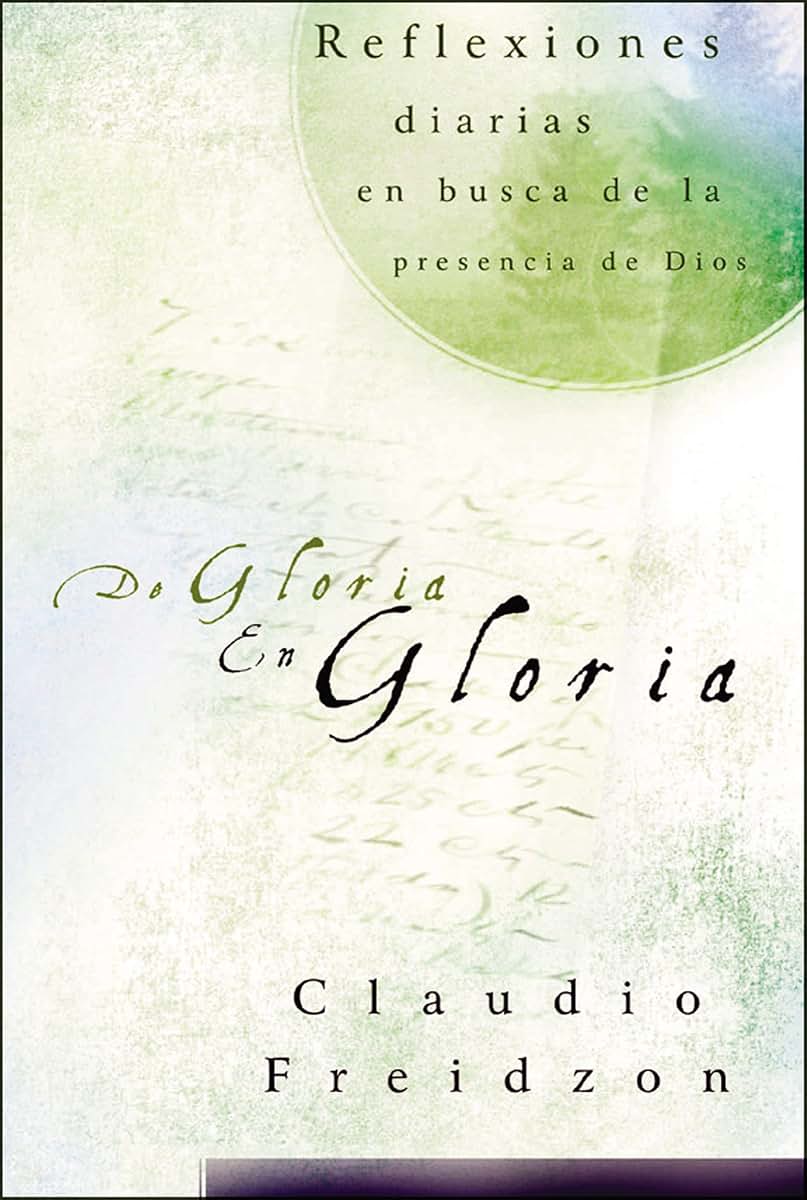 De gloria en gloria (Spanish Edition)