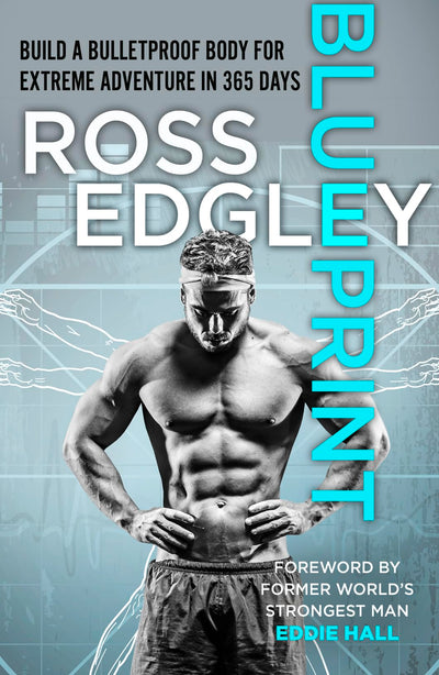 Blueprint: Build a Bulletproof Body for Extreme Adventure
