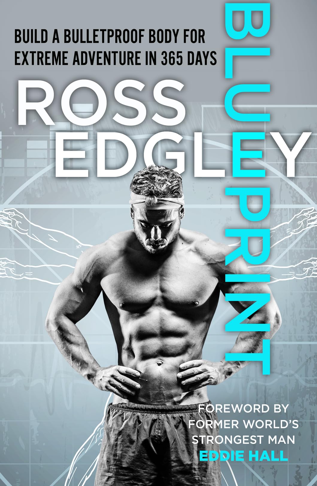 Blueprint: Build a Bulletproof Body for Extreme Adventure