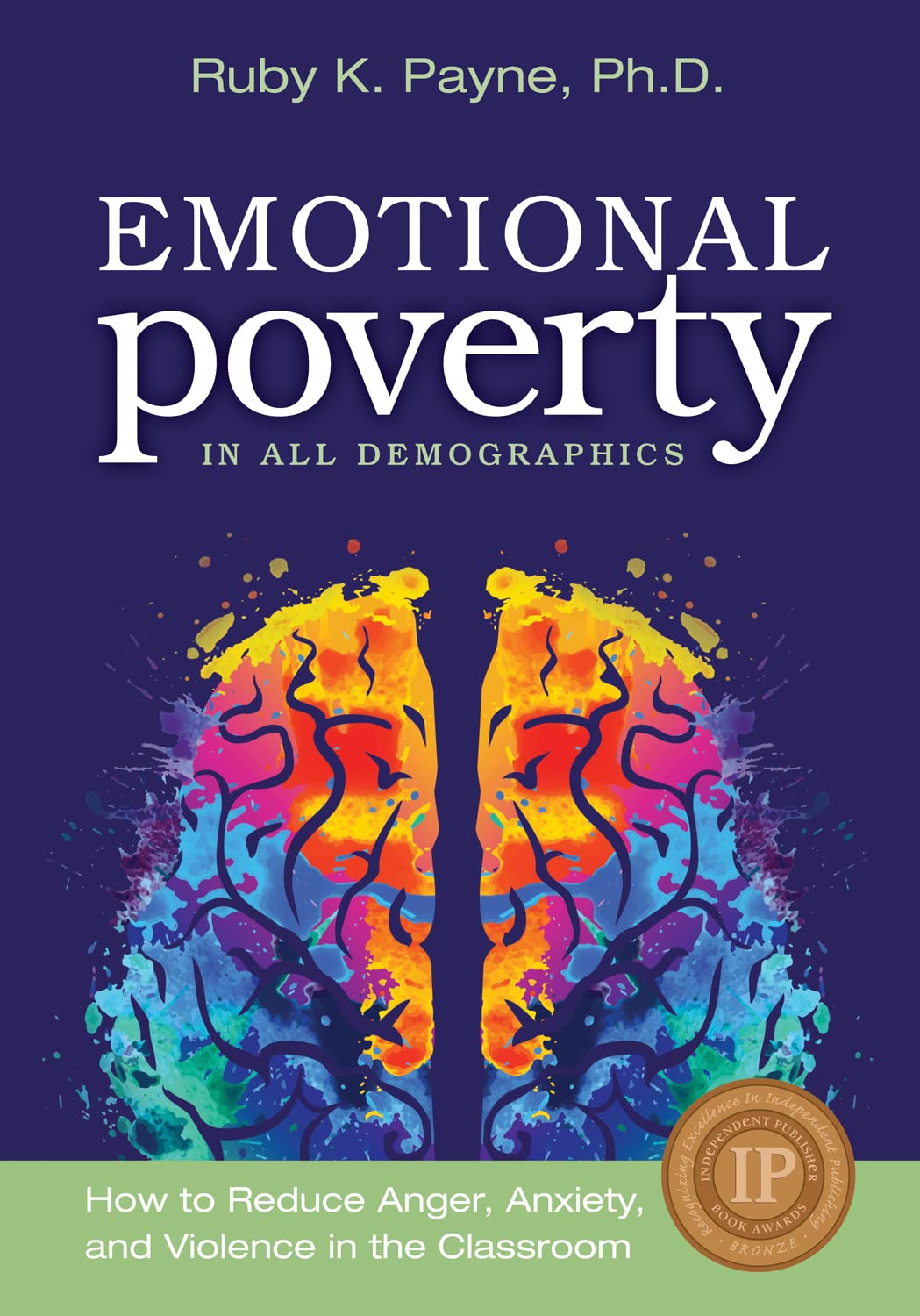 Emotional Poverty In All Demographics: How to Reduce Anger, Anxiety, and Violence in the Classroom