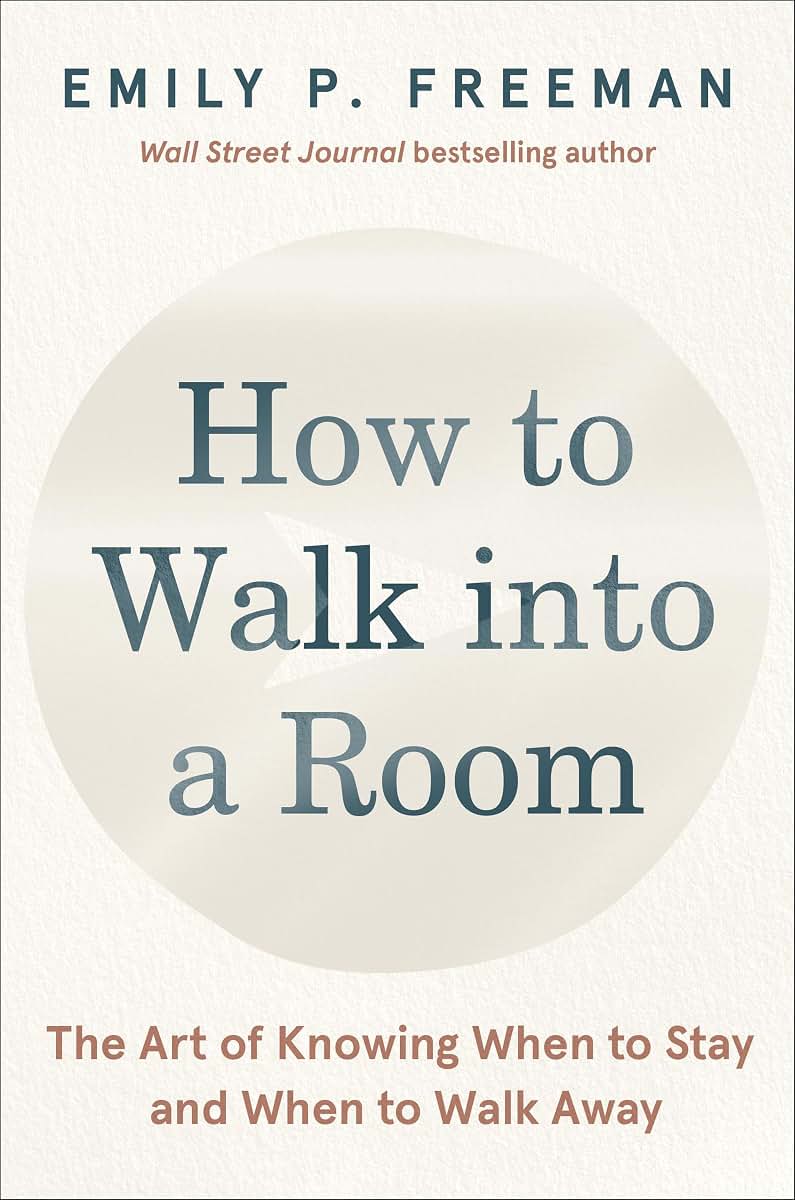 How to Walk into a Room: The Art of Knowing When to Stay and