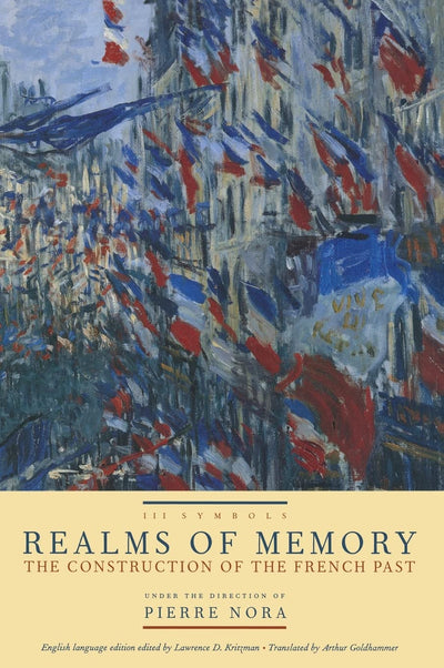 Realms of Memory:The Construction of the French Past, Vol. 3, Symbols