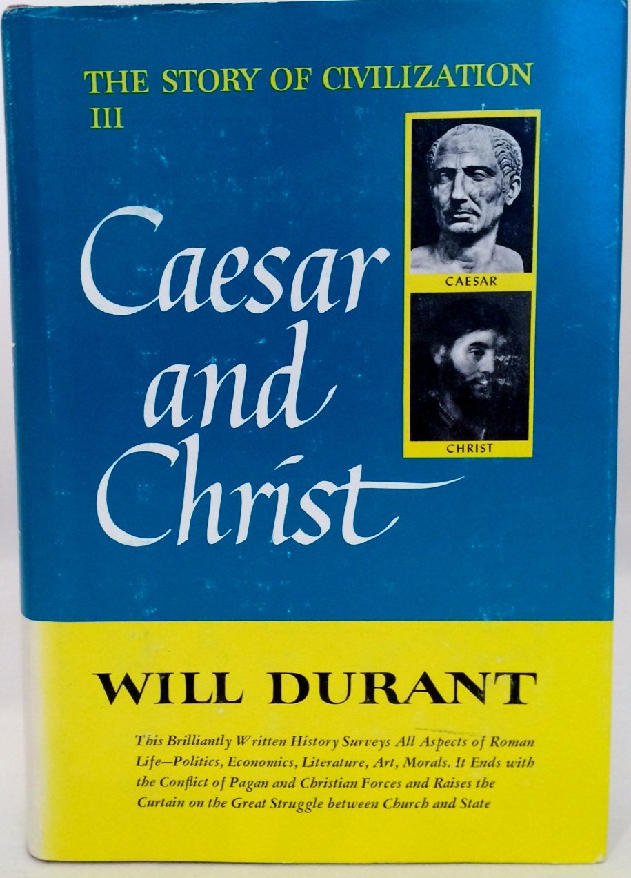 Caesar and Christ (The Story of Civilization III) by Durant,