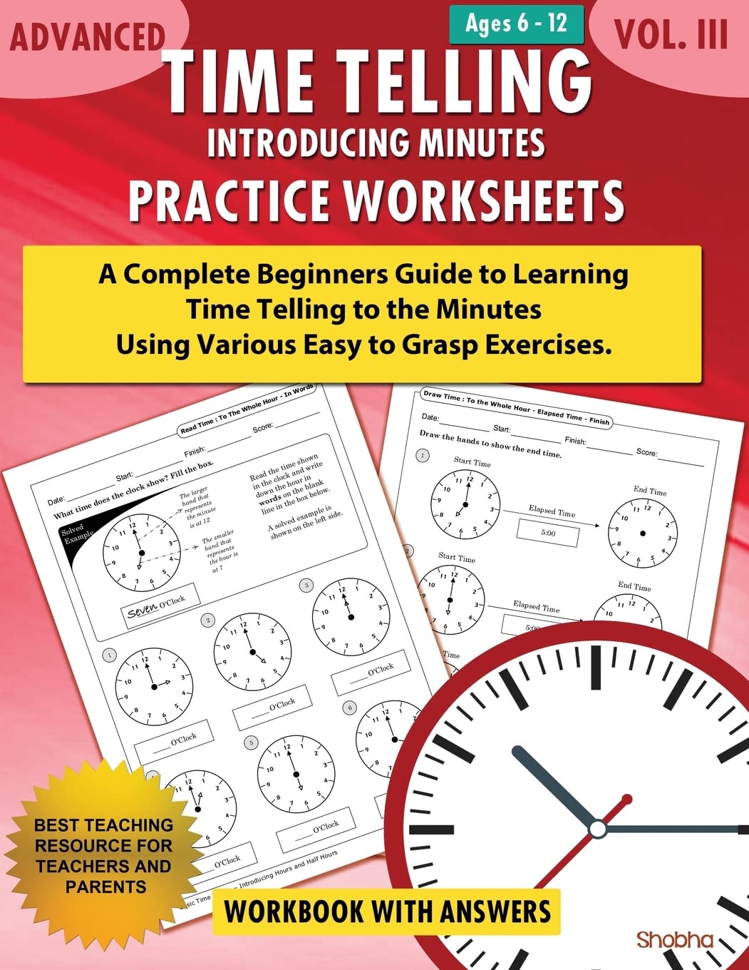 Advanced Time Telling - Introducing Minutes - Practice Worksheets Workbook With Answers: Daily Practice Guide for Elementary Students and Homeschoolers, Grade 3, 4, 5 & 6