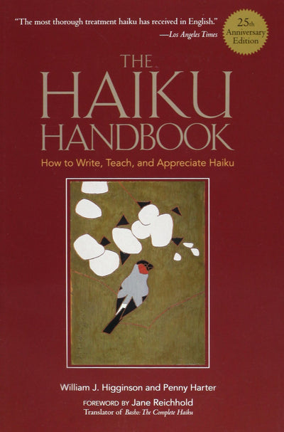 The Haiku Handbook -25th Anniversary Edition: How to Write, Teach, and Appreciate Haiku