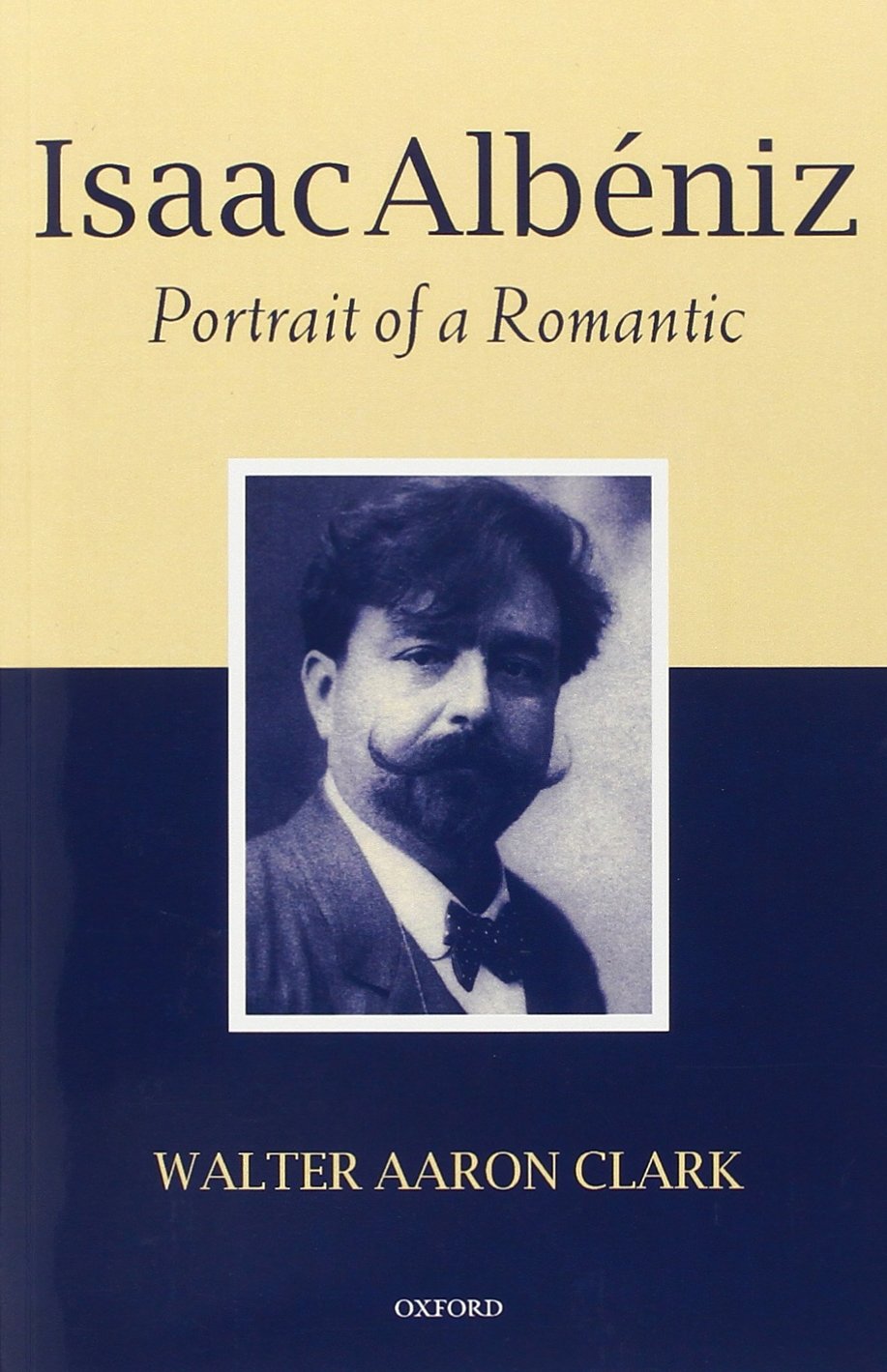 Isaac Albéniz: Portrait of a Romantic