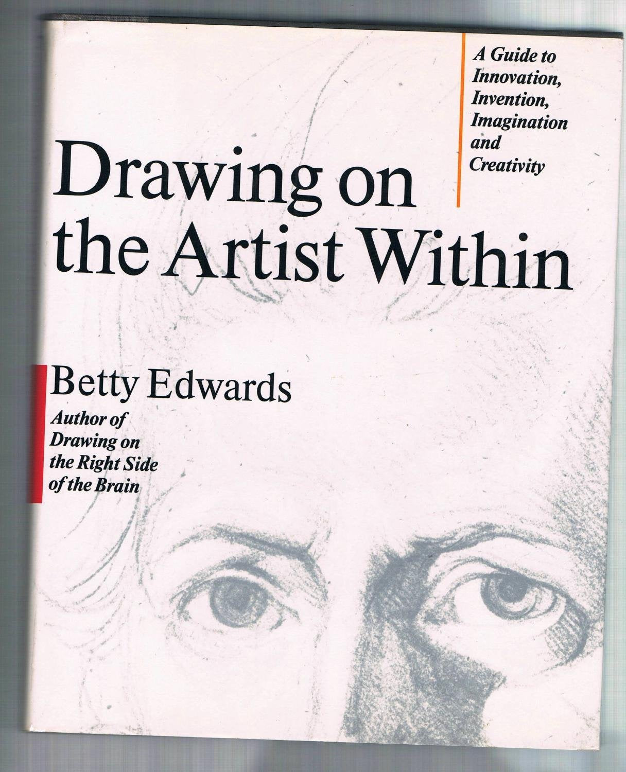 Drawing on the Artist Within: A Guide to Innovation, Inventi