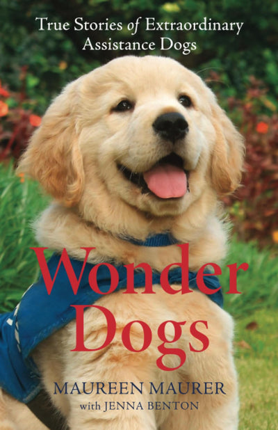 Wonder Dogs: True Stories of Extraordinary Assistance Dogs