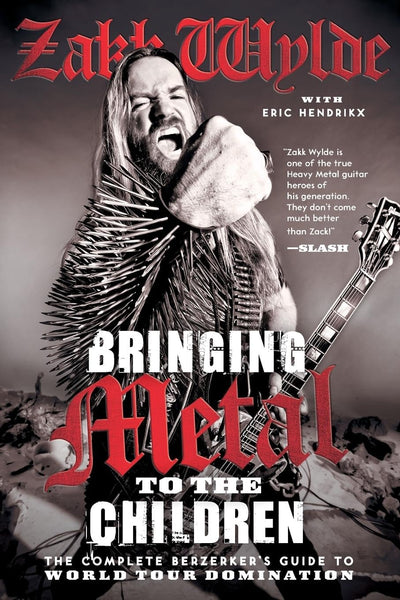 Bringing Metal to the Children: The Complete Berzerker's Guide to World Tour Domination