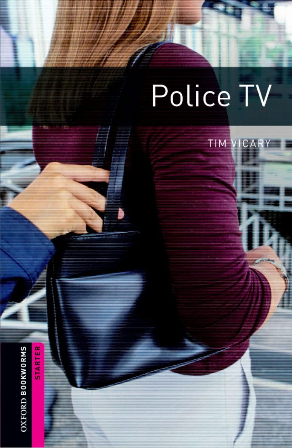 Oxford Bookworms Library: Police TV: Starter: 250-Word Vocabulary (Oxford Bookworms: Starter)