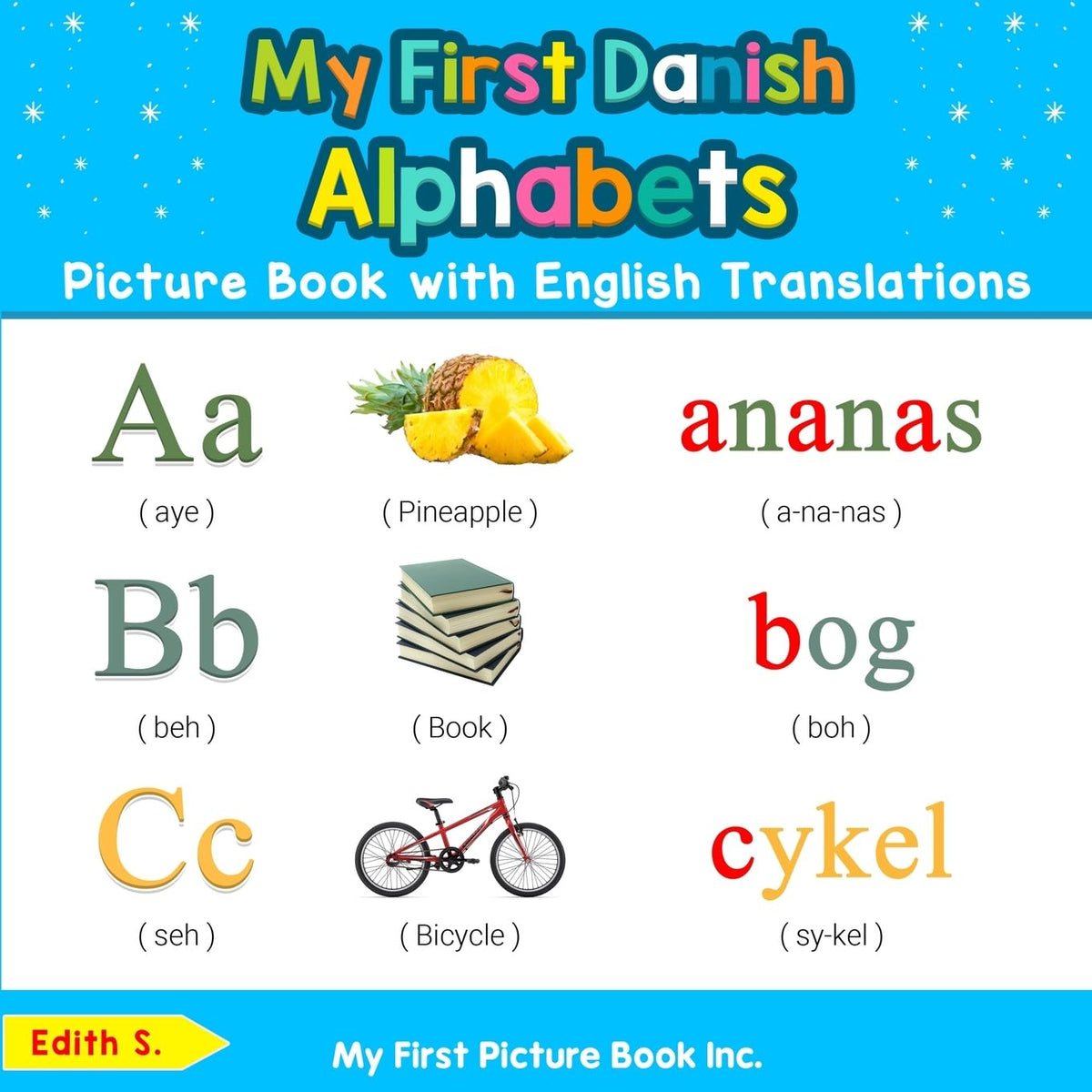 My First Danish Alphabets Picture Book with English Translations: Bilingual Early Learning & Easy Teaching Danish Books for Kids (Teach & Learn Basic Danish words for Children)