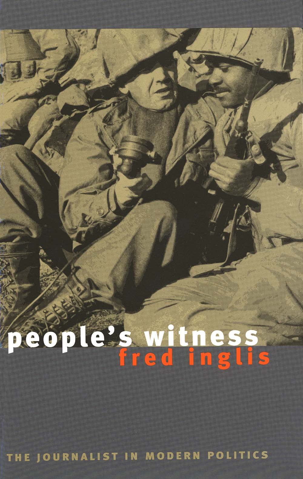 People`s Witness: The Journalist in Modern Politics