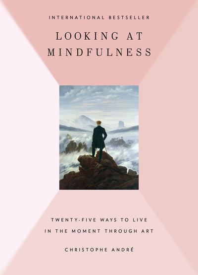 Looking at Mindfulness: 25 Ways to Live in the Moment Through Art
