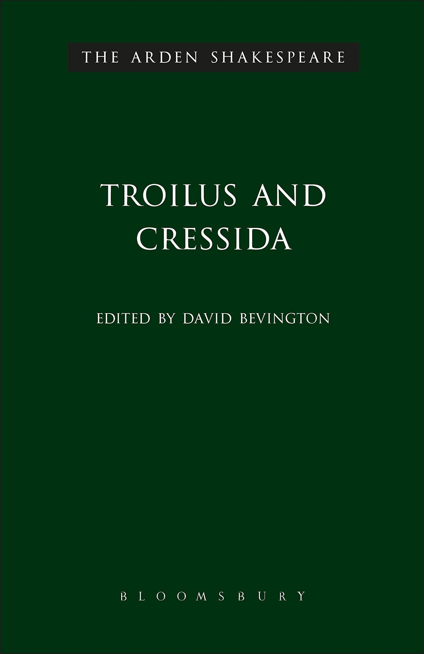 Troilus & Cressida (Arden Shakespeare: Third Series)