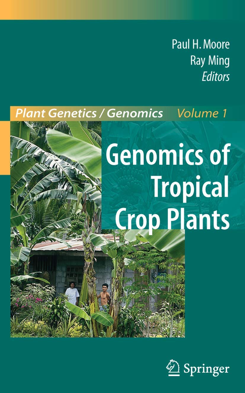 Genomics of Tropical Crop Plants (Plant Genetics and Genomics: Crops and Models, 1)