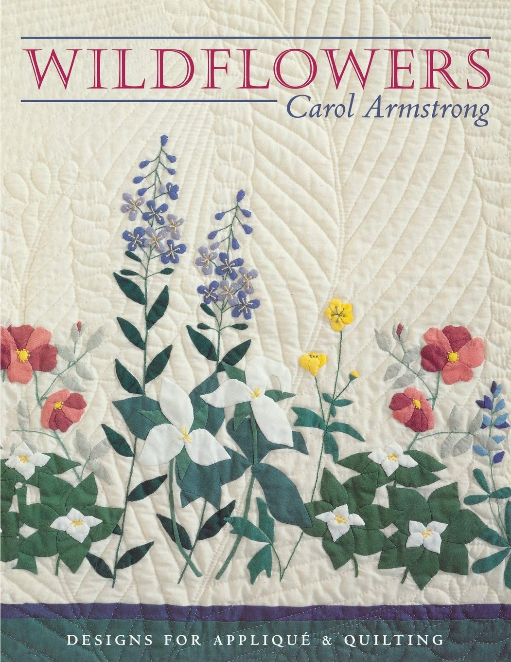 Wildflowers: Designs for Appliqué & Quilting