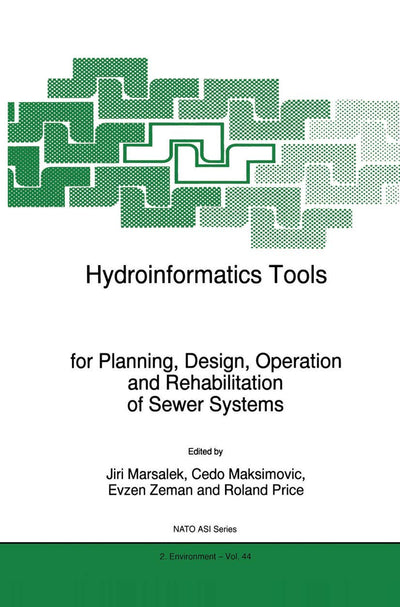 Hydroinformatics Tools for Planning, Design, Operation and Rehabilitation of Sewer Systems (NATO Science Partnership Subseries: 2, 44)