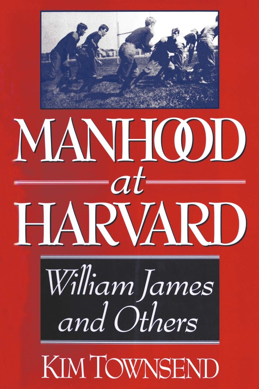 Manhood at Harvard: Manhood at Harvard