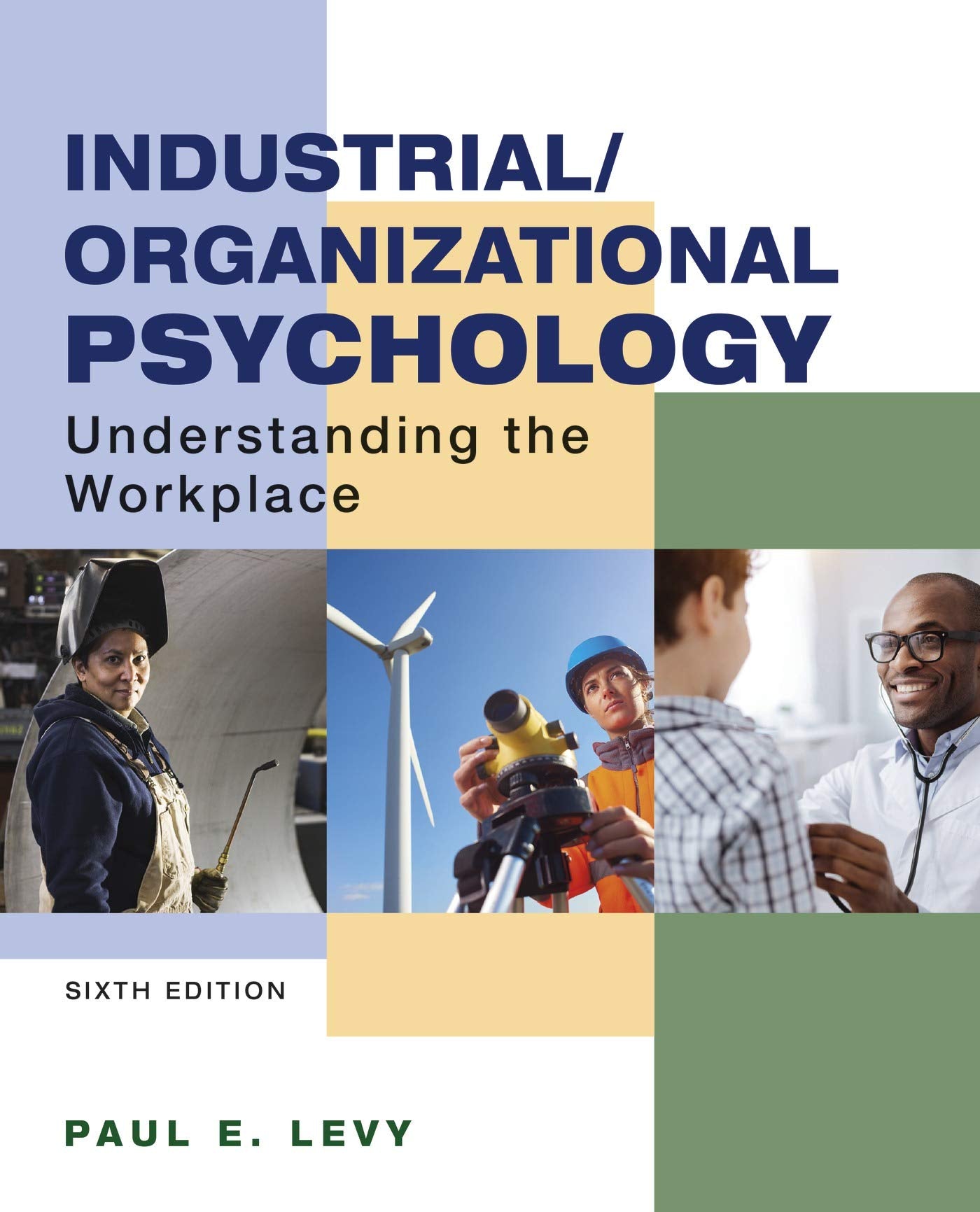Industrial/Organizational Psychology: Understanding the Workplace