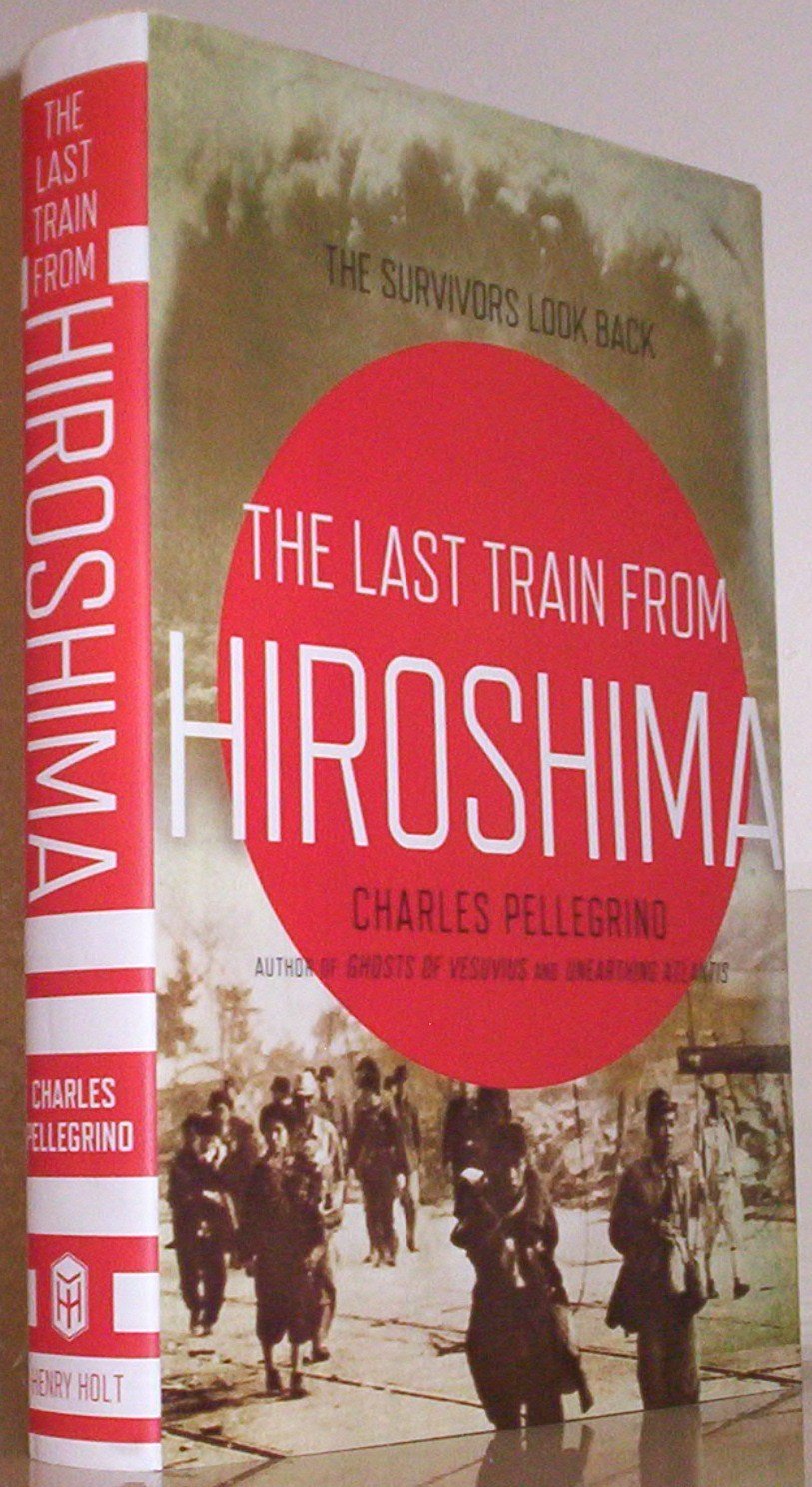 The Last Train from Hiroshima: The Survivors Look Back